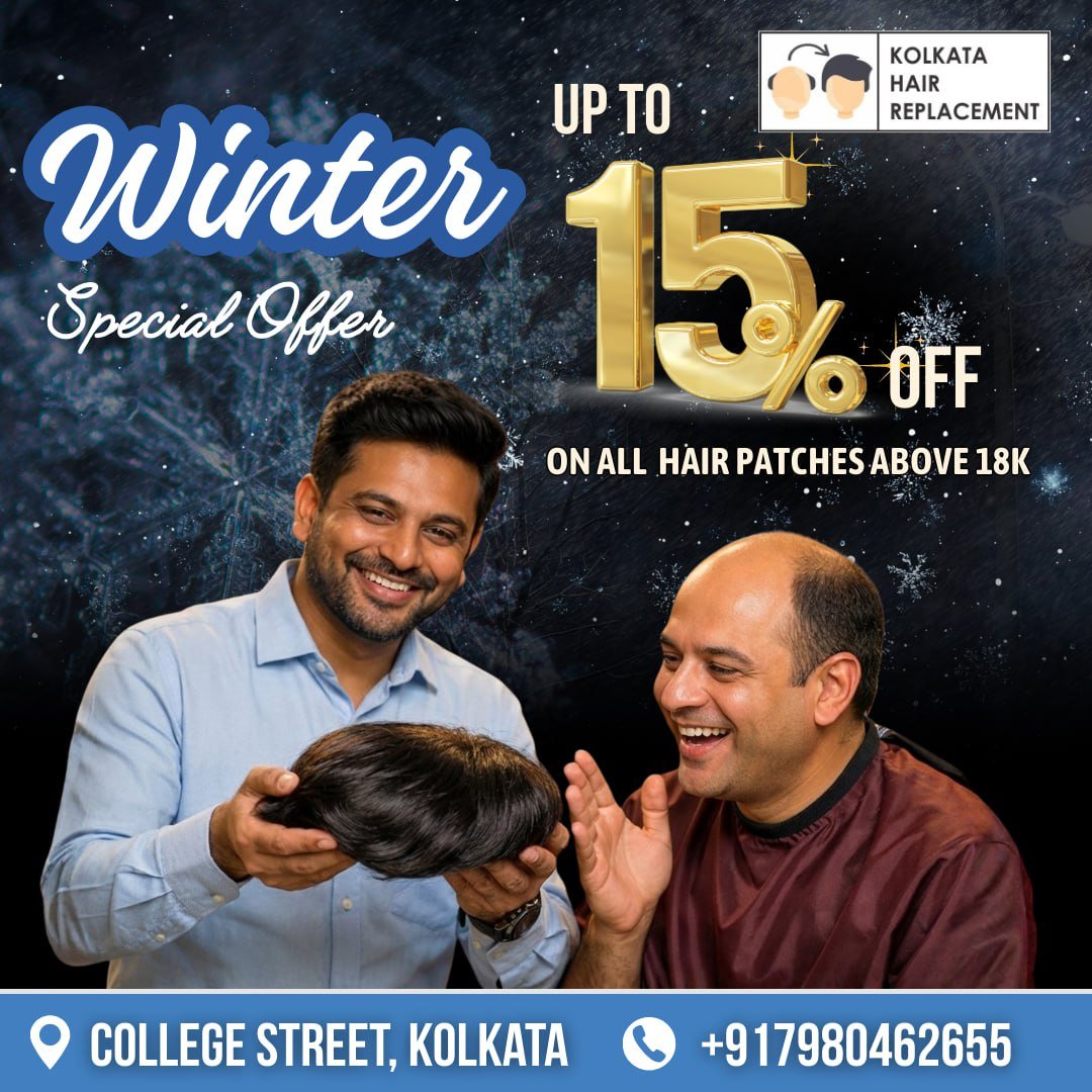 Winter offer of 15% off on hair wigs and hair patches for men at college street, kolkata at kolkata hair replacement, a non-surgical hair replacement center in kolkata